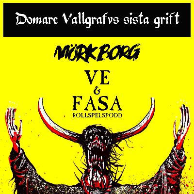 MÖRK BORG: Domare Vallgrafvs sista grift (del 2 av 2)