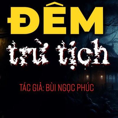 Đêm Trừ Tịch - Bùi Ngọc Phúc - Phần 21 Đêm Trừ Tịch - Bùi Ngọc Phúc - Phần 21