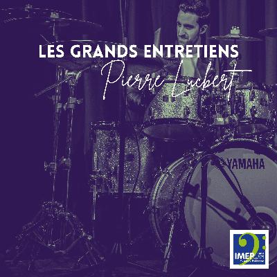 Grands Entretiens : Pierre Lucbert, "Drums Moments"