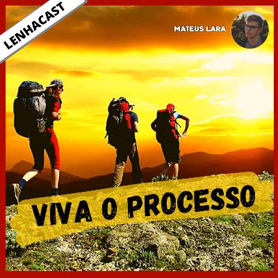 LENHACAST - S01E14 - Viva os Processos!