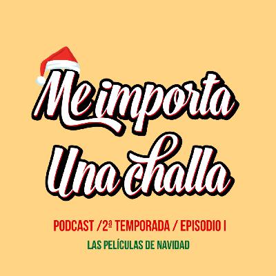#Meimportaunachalla: 2ª Temporada - Episodio I - "Las películas de navidad" #Meimportaunachalla: 2ª Temporada - Episodio I - "Las películas de navidad"