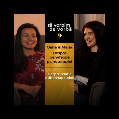 Oana Puican & Maria Vigheciu | Despre beneficiile psihoterapiei | să vorbim de vorbă | PODCAST 7 Oana Puican & Maria Vigheciu | Despre beneficiile psihoterapiei | să vorbim de vorbă | PODCAST 7