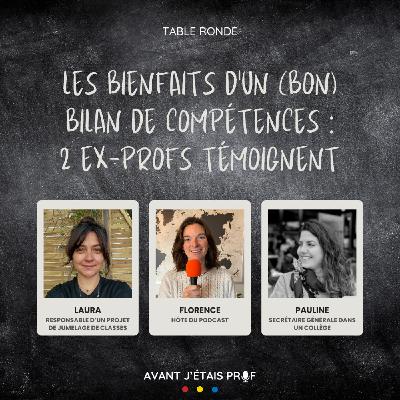 Table Ronde #3 - Les bienfaits d'un (bon) bilan de compétences : 2 ex-profs témoignent