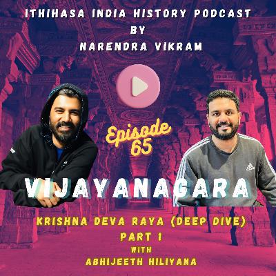 Vijayanagara - Krishna Deva Raya - A Deep Dive (Part 1)