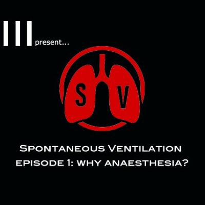 S03E02 - Spontaneous Ventilation Episode 1: Why Anaesthesia? S03E02 - Spontaneous Ventilation Episode 1: Why Anaesthesia?