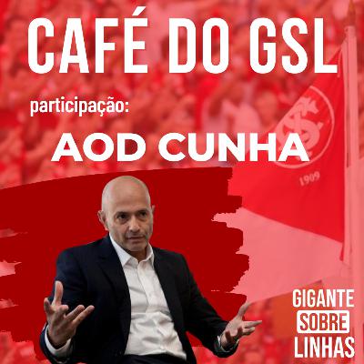 Café do GSL: Aod Cunha Café do GSL: Aod Cunha