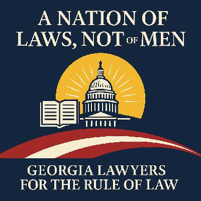 A Nation of Laws, Not of Men: Georgia Lawyers for the Rule of Law