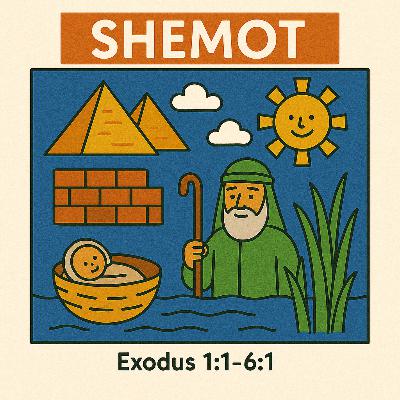 Shemot - Shemot (Exodus 1:1–6:1) Shemot - Shemot (Exodus 1:1–6:1)
