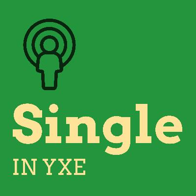 Preview of the Single In YXE Podcast Preview of the Single In YXE Podcast
