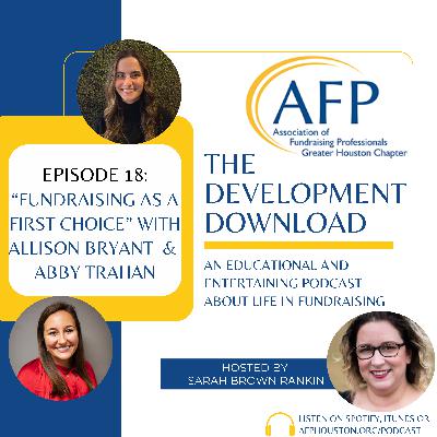 Fundraising As a First Choice with Allison Bryant and Abby Trahan Fundraising As a First Choice with Allison Bryant and Abby Trahan