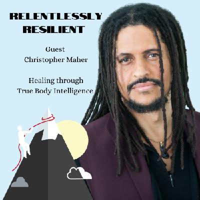Christopher Maher on True Body Intelligence Christopher Maher on True Body Intelligence