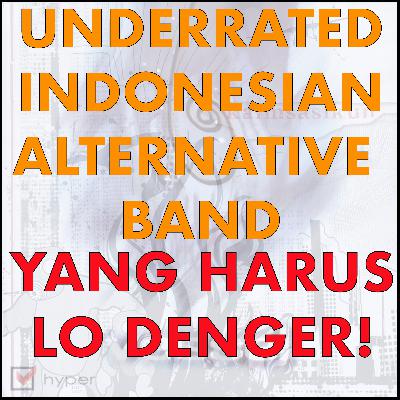 Coba Dengerin Tiga Band Alternative Indonesia Yang Ini!