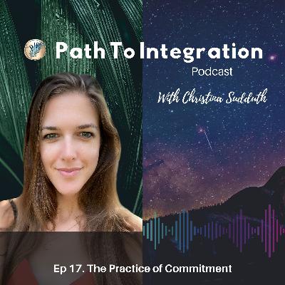 Ep 17. The Practice of Commitment Ep 17. The Practice of Commitment