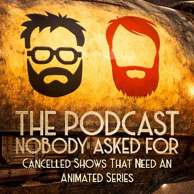 Cancelled Shows That Need An Animated Series