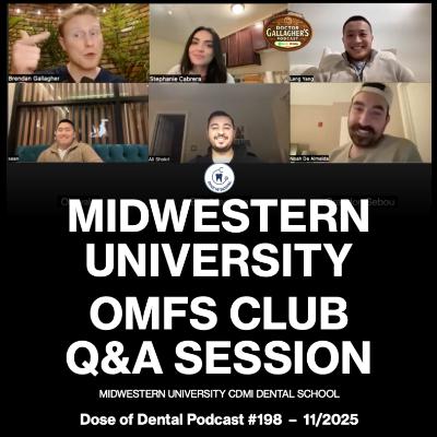 Midwestern Univ. CDMI Oral Surgery Club Q&A - Dose of Dental Podcast #198 x Dr. Gallagher's Podcast