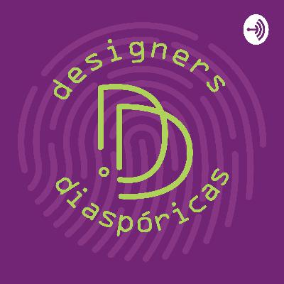 Designers diaspóricas - Episódio Piloto