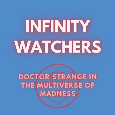 #46: Doctor Strange in the Multiverse of Madness Spoiler Review!