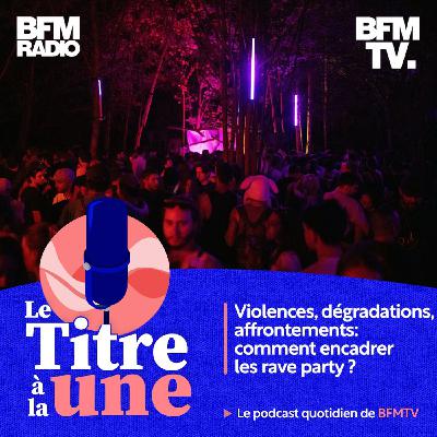 Violences, dégradations, affrontements: comment encadrer les rave party?