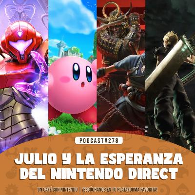 Podcast #278 | Julio y la esperanza del Nintendo Direct