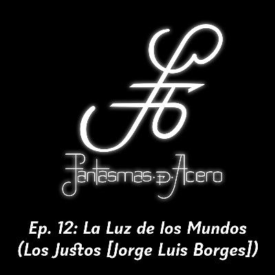 Ep. 12: La Luz de los Mundos