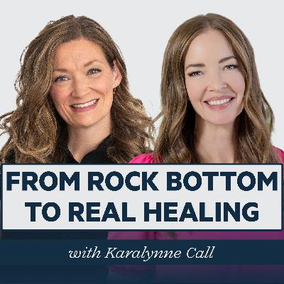 Episode 88: From Rock Bottom to Real Healing with Karalynne Call from Just Ingredients