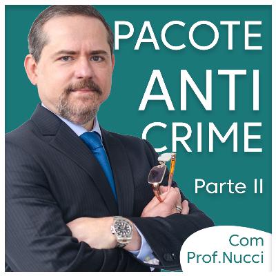 #3 Reforma da Lei 13.964/2019 - Comentários ao Pacote Anticrime 2/3