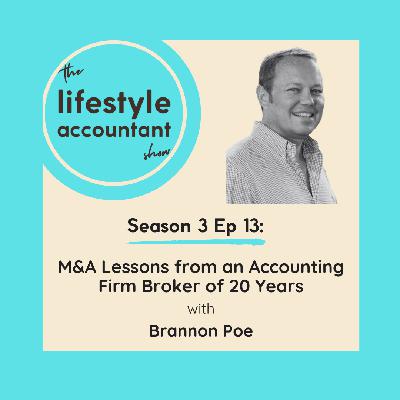 S3 Ep13 - M&A Lessons from an Accounting Firm Broker of 20 Years with Brannon Poe S3 Ep13 - M&A Lessons from an Accounting Firm Broker of 20 Years with Brannon Poe