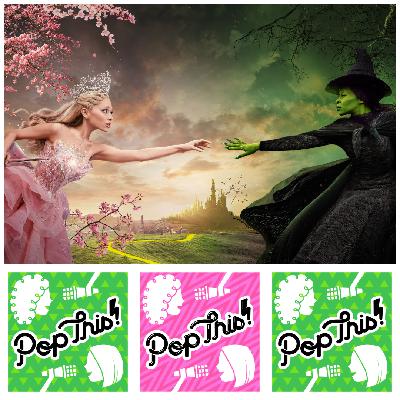 Wicked | Pop This! Episode 441 Wicked | Pop This! Episode 441