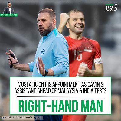 Sports Minutes: Mustafic Fahrudin on his appointment as interim assistant head coach, working with Gavin Lee and upcoming assignments against Malaysia and India
