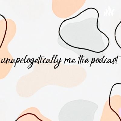 Unapologetically Me Ep.13 I am backkkk Unapologetically Me Ep.13 I am backkkk
