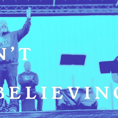 Don't Be Unbelieving!