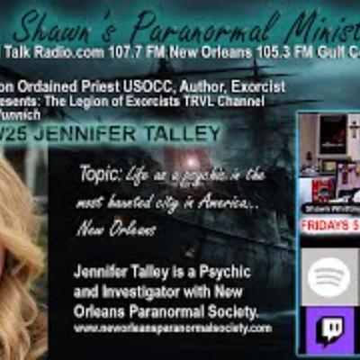 Fr_ Shawn_s Paranormal Ministry- Being Psychic In Haunted New Orleans with Jennifer Talley Fr_ Shawn_s Paranormal Ministry- Being Psychic In Haunted New Orleans with Jennifer Talley
