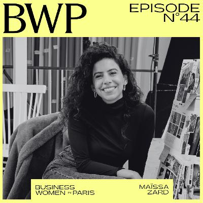 #44. Hands on et hauts les cœurs ! Le vrai visage de l’entrepreneuriat dans le luxe avec Maïssa Zard cofondatrice de Loyal.e