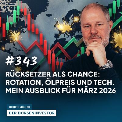 #343 Rücksetzer als Chance: Rotation, Ölpreis, Tech – mein Ausblick für März 2026 #343 Rücksetzer als Chance: Rotation, Ölpreis, Tech – mein Ausblick für März 2026