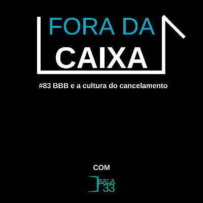 #86: O BBB e a Cultura do Cancelamento #86: O BBB e a Cultura do Cancelamento