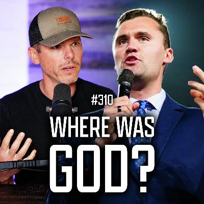 Where Was God When Charlie Kirk Got Shot?
