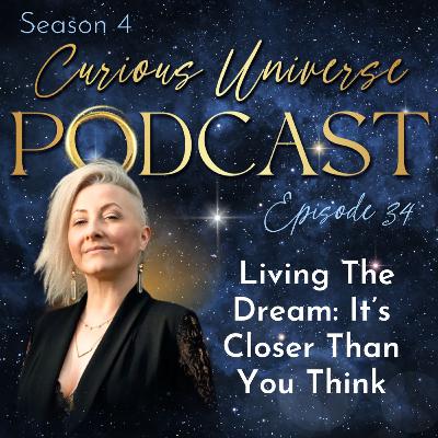 34- Living The Dream: It’s Closer Than You Think 34- Living The Dream: It’s Closer Than You Think