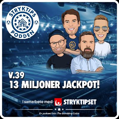 Stryktipset v.39 - 13 Miljoner jackpot!