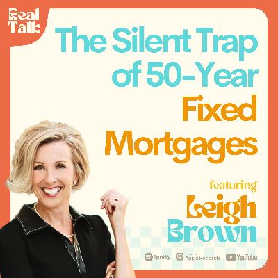 The Silent Trap of 50-Year Fixed Mortgages