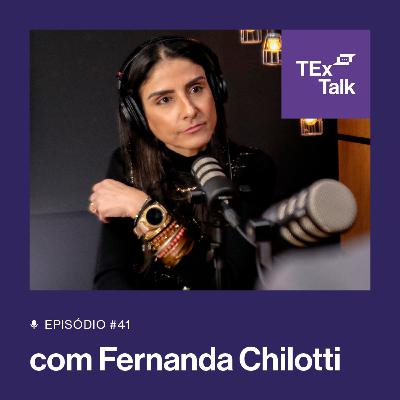 TExTalk #41 | Conexões Humanas e o poder de Transformar o Mercado de Seguros - com Fernanda Chilotti