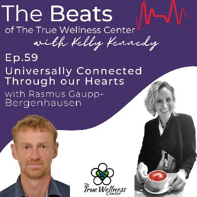 (Ep. 59) Universally Connected Through Our Hearts with Rasmus Gaupp-Berghaussen (Ep. 59) Universally Connected Through Our Hearts with Rasmus Gaupp-Berghaussen