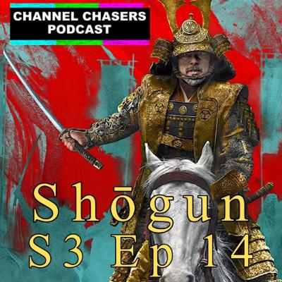 Channel Chasers S3 EP 14 Shōgun Season 1 Review Channel Chasers S3 EP 14 Shōgun Season 1 Review