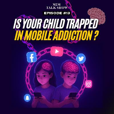 Is Your Child Trapped in Mobile Addiction? | Ep13 Group Podcast with Dr. Kruti Trivedi Is Your Child Trapped in Mobile Addiction? | Ep13 Group Podcast with Dr. Kruti Trivedi