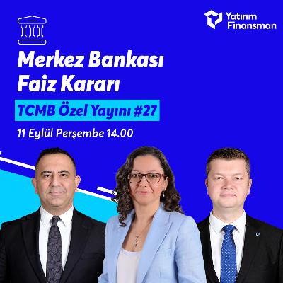 TCMB Özel Yayını #27 I Merkez Bankası Faiz Kararı