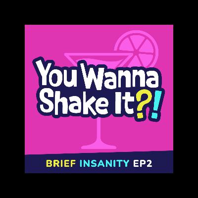 Ep.2: You Wanna Shake It?!