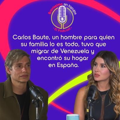 Carlos Baute: Un migrante con el alma puesta en la familia| Bravíssimo Sin Tapujos, El Podcast