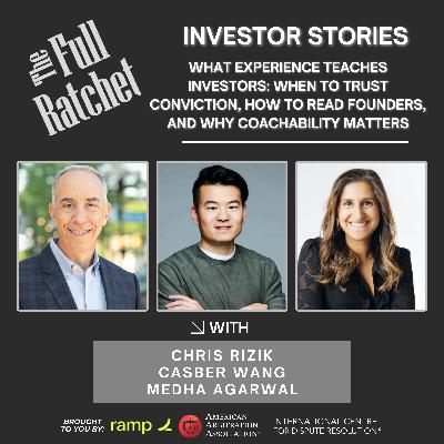 Investor Stories 446: What Experience Teaches Investors: When to Trust Conviction, How to Read Founders, and Why Coachability Matters (Rizik, Wang, Agarwal)