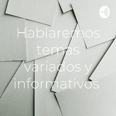 Hablaremos temas variados y informativos  (Trailer)