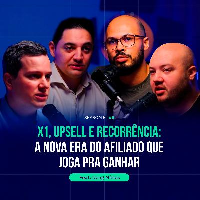 X1, Upsell e Recorrência: A nova era do Afiliado que joga pra ganhar. Feat. Dougmidias