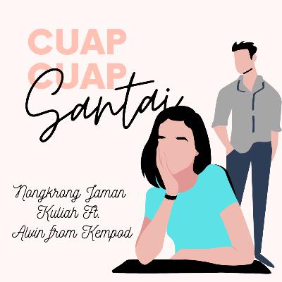 Episode 8 - Nongkrong Jaman Kuliah feat. Alvin from KEMPOD